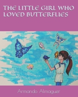 The Little Girl Who Loved Butterflies B0BRLYC58P Book Cover