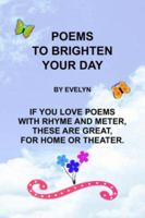 Poems to Brighten Your Day 1425718965 Book Cover