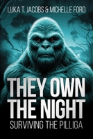 They Own The Night: Surviving The Pilliga 1763780988 Book Cover