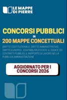 Concorsi Pubblici in 200 Mappe Concettuali (Italian Edition) B0F2F63MH8 Book Cover