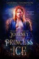 Journey of the Princess of Ice (The Elementals) 1497564115 Book Cover