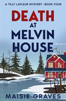 Death at Melvin House (A Tilly Lafleur Mystery) 1067464719 Book Cover