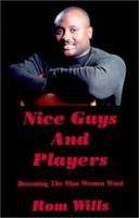 Nice Guys And Players: Becoming the Man Women Want 0965568237 Book Cover