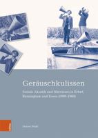 Gerauschkulissen: Soziale Akustik Und Horwissen in Erfurt, Birmingham Und Essen 1880-1960 (Transkult, 4) 3412524662 Book Cover