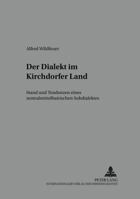 Der Dialekt Im Kirchdorfer Land: Stand Und Tendenzen Eines Zentralmittelbairischen Subdialektes 363137576X Book Cover