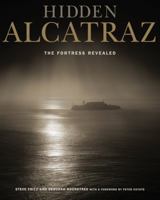 Hidden Alcatraz: The Fortress Revealed 0520260848 Book Cover