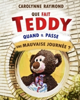 Que fait Teddy quand il passe une mauvaise journée ?: Une histoire sur les émotions et le retour au calme (French Edition) B0H5D7QVRD Book Cover