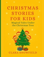 Christmas Stories For Kids: Magical Tales Under the Christmas Tree B0FTZWNXWC Book Cover