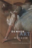 Denver Art Museum: Highlights from the Collection 1857594320 Book Cover