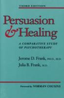 Persuasion and Healing: A Comparative Study of Psychotherapy 080181443X Book Cover