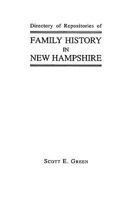 Directory of Repositories of Family History in New Hampshire 080634671X Book Cover