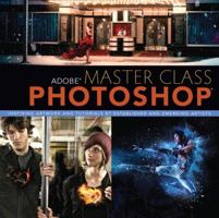 Adobe Master Class: Photoshop Inspiring Artwork and Tutorials by Established and Emerging Artists 0321890485 Book Cover