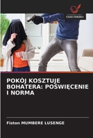 Pokój Kosztuje Bohatera: PoSwiEcenie I Norma (Polish Edition) 6209873774 Book Cover