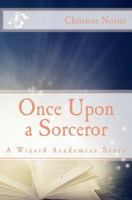 Once upon a Sorceror 1481084151 Book Cover