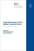 Legal Challenges in the Global Financial Crisis: Bail-outs, the Euro and Regulation 1509905081 Book Cover