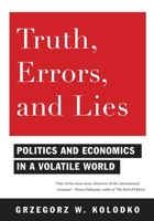 Truth, Errors, and Lies: Politics and Economics in a Volatile World 0231150687 Book Cover