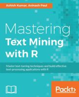 Mastering Text Mining with R 178355181X Book Cover