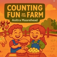 Counting Fun on the Farm: Learning Numbers and Math the Fun Farm Way! B0FTXK7PFL Book Cover