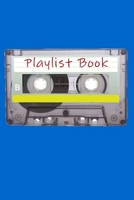 Playlist Book: Mixtape Song List Book for DJs, Musicians, and Music Lovers 1710083344 Book Cover