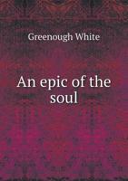 An Epic of the Soul 116589095X Book Cover