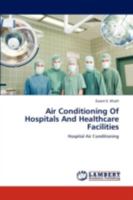 Air Conditioning Of Hospitals And Healthcare Facilities: Hospital Air Conditioning 3659307769 Book Cover