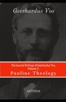 The Journal Writings of Geerhardus Vos, Volume 2: Pauline Theology B08MSV1SWY Book Cover