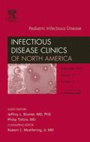 Pediatric Infectious Diseases, An Issue of Infectious Disease Clinics (Volume 19-3) 141602669X Book Cover