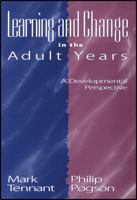 Learning and Change in the Adult Years: A Developmental Perspective (Jossey-Bass Higher and Adult Education) 0787900826 Book Cover