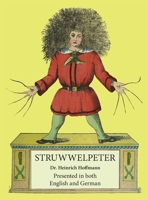 Struwwelpeter: Presented in both English and German 1955180016 Book Cover