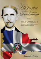 Historia de la Nacion Dominicana, Tomo 1: Desde los Preparativos de la Proclamacion de su Independencia en 1844 hasta la Superacion de los Gobiernos Efimeros del Trienio 1876-1879 1537147471 Book Cover