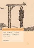 The Bloody Code in England and Wales, 1760–1830 3030090213 Book Cover