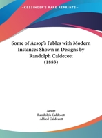 Some of Æsop's Fables with Modern Instances 1021414948 Book Cover