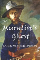The Muralist's Ghost B0B7QJPXTL Book Cover