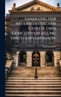 Sammlung der neuern deutschen Gesetze Ã1/4ber Gerichtsverfassung und Strafverfahren. 1024802914 Book Cover