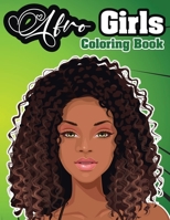 Afro girls coloring book: Adult Coloring Book Celebrating Natural Hair gorgeous black girl ,women and Ladies African american afro dreads for adults relaxation art and Mandala B088JNP59N Book Cover