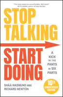 Stop Talking, Start Doing: A Kick in the Pants in Six Parts 085708173X Book Cover