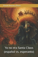 Yo no era Santa Claus (español vs. esperanto) (Spanish Edition) B0G6XR2BGY Book Cover