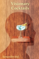 Visionary Cocktails: On Imagination, and Cocktails. 9655973557 Book Cover