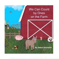 We Can Count by Ones on the Farm (Counting is Fun) (Volume 1) 1722794046 Book Cover