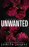 Unwanted: A Dark BWWM Bully Romance (The Ben & Libby Series) B0CNL8Z6ZQ Book Cover
