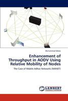 Enhancement of Throughput in AODV Using Relative Mobility of Nodes: The Case of Mobile Adhoc Networks 3846531472 Book Cover