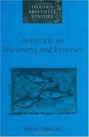 Aristotle on Meaning and Essence (Oxford Aristotle Studies) 019925673X Book Cover