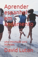 Aprender espanhol em andamento: uma introdução para iniciantes 1533515492 Book Cover