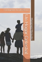 Un Hogar Celestial:: Construyendo Vínculos Eternos (Fortaleciendo Hogares) (Spanish Edition) B0F5B9T2QP Book Cover