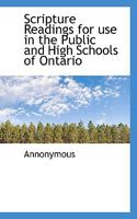 Scripture Readings for use in the Public and High Schools of Ontario 0530179652 Book Cover