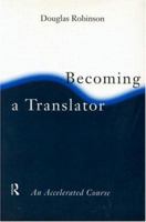 Becoming A Translator: An Accelerated Course 0415148618 Book Cover