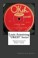 Louis Armstrong Okeh Series an Illustrated Discography 1925-1932 1463550170 Book Cover