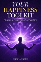 Your Happiness Toolkit: Practical Tools for a Happier Life B0GJZV8FFR Book Cover