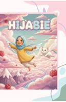 HIJABIE: A young girl's daily, secret adventures, turning the ordinary world into realms of boundless, vivid fantasy. B0G2XMHTVX Book Cover