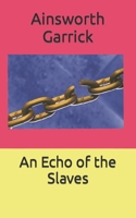 An Echo of the Slaves B09QF44TQR Book Cover